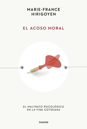EL ACOSO MORAL. EL MALTRATO PSICOLÓGICO EN LA VIDA COTIDIANA | 9788449341304 | HIRIGOYEN, MARIE-FRANCE