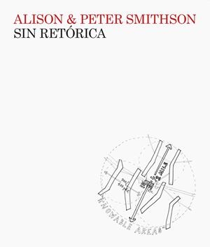 SIN RETÓRICA UNA ESTÉTICA ARQUITECTÓNICA 1955-1972 | 9788412525830 | SMITHSON, ALISON & PETER