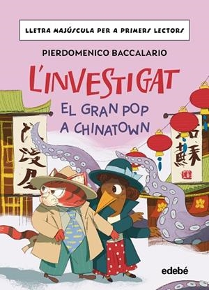 EL GRAN POP A CHINATOWN L'INVESTIGAT 6  (MAJUSCULA) | 9788468374185 | BACCALARIO, PIERDOMENICO