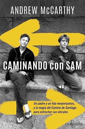 CAMINANDO CON SAM. UN PADRE Y UN HIJO NEOYORQUINOS Y LA MAGIA DEL CAMINO DE SANTIAGO PARA ESTRECHAR | 9788410124790 | MCCARTHY, ANDREW