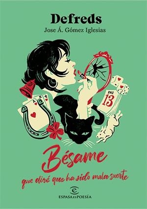 BÉSAME, QUE DIRÉ QUE HA SIDO MALA SUERTE | 9788467076837 | DEFREDS