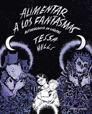 ALIMENTAR A LOS FANTASMAS AUTOBIOGRAFÍA EN VIÑETAS | 9788419437983 | HULLS, TESSA