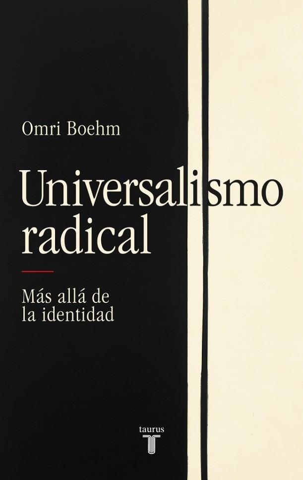 UNIVERSALISMO RADICAL MÁS ALLÁ DE LA IDENTIDAD | 9788430627332 | BOEHM, OMRI