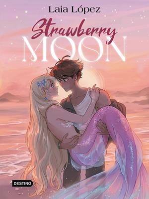 STRAWBERRY MOON 1. LA HIJA DE LA LUNA | 9788408297932 | LÓPEZ, LAIA