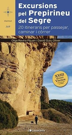 EXCURSIONS PEL PREPIRINEU DEL SEGRE. 20 ITINERARIS PER PASSEJAR, CAMINAR I CÓRRER | 9788413564685 | GUIU OLIVER, DAVID / ROVIRA I PIJUAN, OLGA