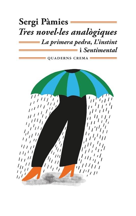 TRES NOVEL·LES ANALÒGIQUES LA PRIMERA PEDRA. L'INSTINT. SENTIMENTAL | 9788477277026 | PÀMIES, SERGI