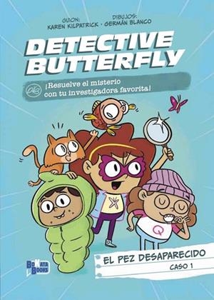 DETECTIVE BUTTERFLY, CASO 1. EL PEZ DESAPARECIDO | 9788469644669 | KILPATRICK, KAREN