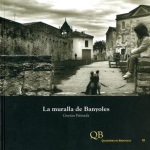 LA MURALLA DE BANYOLES | 9788487257216 | PALMADA AUGUET, GUERAU /RIGAU I RIGAU, ANTONI MARIA COL.
