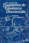 FRAGMENTOS DE UNA ENSEÑANZA DESCONOCIDA. EN BUSCA DE LOS MILAGROSO | 9788482450162 | P.D. OUSPENSKY