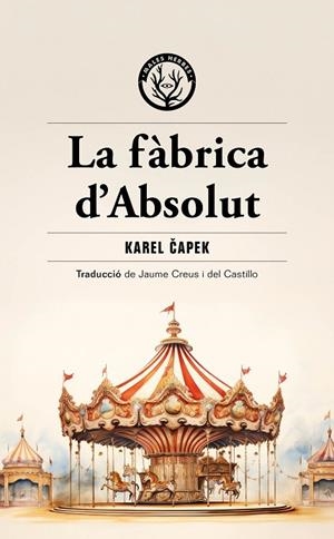 LA FÀBRICA D'ABSOLUT | 9788412910964 | CAPEK,KAREL