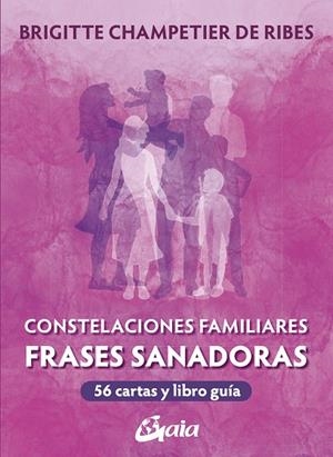 CONSTELACIONES FAMILIARES. FRASES SANADORAS. 56 CARTAS Y LIBRO GUÍA | 9788411081405 | CHAMPETIER DE RIBES, BRIGITTE