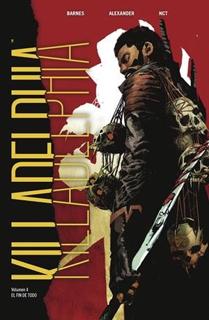 KILLADELPHIA 4/5. EL FIN DE TODO | 9788467964349 | BARNES, RODNEY / ALEXANDER, JASON SHAWN / LUIS NCT