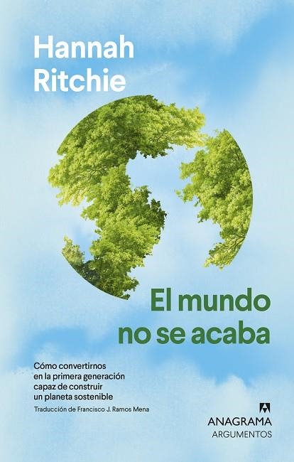 EL MUNDO NO SE ACABA. CÓMO CONVERTIRNOS EN LA PRIMERA GENERACIÓN CAPAZ DE CONSTRUIR UN PLANETA SOSTENI | 9788433929242 | RITCHIE, HANNAH