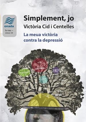 SIMPLEMENT, JO.  LA MEUA VICTÒRIA CONTRA LA DEPRESSIÓ | 9788410259348 | CID I CENTELLES, VICTÒRIA