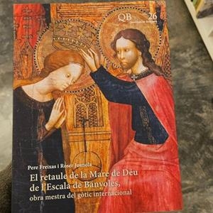 EL RETAULE DE LA MARE DE DEU DE L'ESCALA DE BANYOLES. OBRA MESTRA DEL GOTIC INTERNACIONAL | 9788487257490 | FREIXAS, PERE / JUANOLA,ROSER