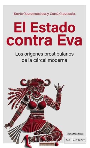 EL ESTADO CONTRA EVA. LOS ORÍGENES PUTEROS DEL ESTADO MODERNO | 9788410328372 | OLARTECOECHEA, ENRIC / CUADRADA, CORAL