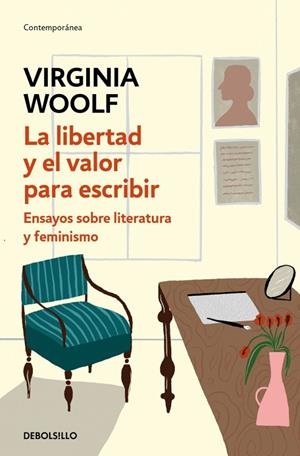 LA LIBERTAD Y EL VALOR PARA ESCRIBIR ENSAYOS SOBRE LITERATURA Y FEMINISMO | 9788466378123 | WOOLF, VIRGINIA