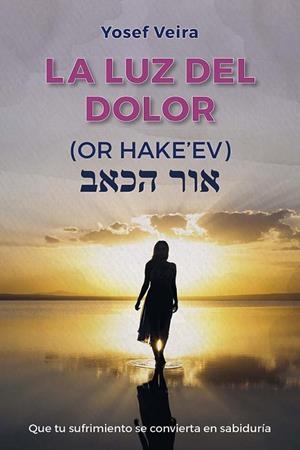 LA LUZ DEL DOLOR  - OR HAKE´EV | 9788411722254 | VEIRA, YOSEF