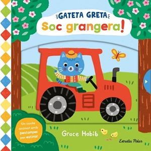 GATETA GRETA. SOC GRANGERA! UN CONTE ANIMAT AMB PESTANYES PER ESTIRAR | 9788413899305 | HABIB, GRACE