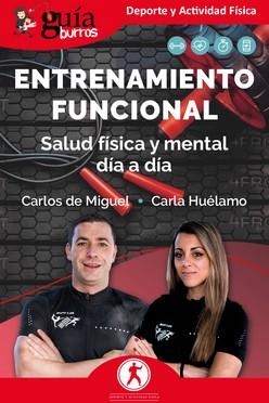 ENTRENAMIENTO FUNCIONAL. SALUD FÍSICA Y MENTAL DÍA A DÍA | 9788419731869 | DE MIGUEL, CARLOS / HUÉLAMO, CARLA