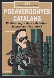POCAVERGONYES CATALANS EL LLIBRE NEGRE DELS ESTAFADORS, IMPOSTORS I LLADREGOTS | 9788412882315 | MOYA CALERO, DANIEL