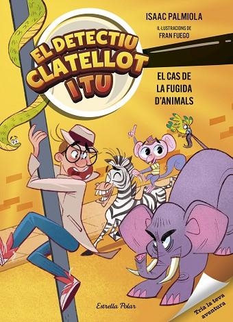 EL DETECTIU CLATELLOT I TU 2. EL CAS DE LA FUGIDA D'ANIMALS | 9791387519162 | PALMIOLA, ISAAC / FUEGO, FRAN