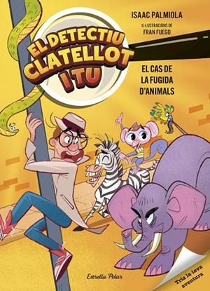 EL DETECTIU CLATELLOT I TU 2. EL CAS DE LA FUGIDA D'ANIMALS | 9791387519162 | PALMIOLA, ISAAC / FUEGO, FRAN
