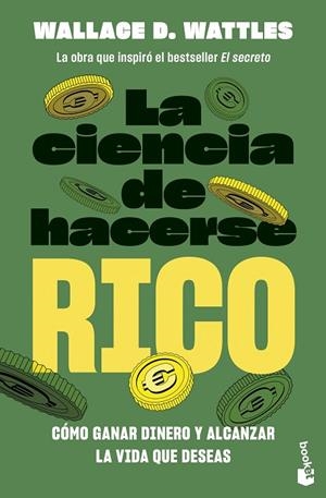 LA CIENCIA DE HACERSE RICO. CÓMO GANAR DINERO Y ALCANZAR LA VIDA QUE DESEAS | 9788408298595 | WATTLES, WALLACE D.