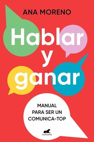 HABLAR Y GANAR. MANUAL PARA SER UN COMUNICA-TOP | 9788419820501 | MORENO MARÍN, ANA