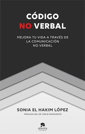 CÓDIGO NO VERBAL. MEJORA TU VIDA A TRAVÉS DE LA COMUNICACIÓN NO VERBAL | 9788413440880 | EL HAKIM LÓPEZ, SONIA