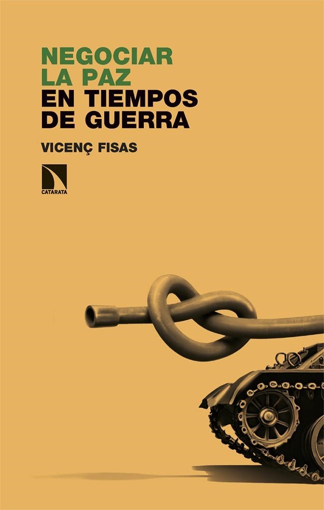 NEGOCIAR LA PAZ EN TIEMPOS DE GUERRA | 9788410672598 | FISAS, VICENÇ