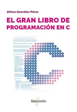 EL GRAN LIBRO DE PROGRAMACIÓN EN C | 9788426739018 | GONZÁLEZ PÉREZ, ALFONS