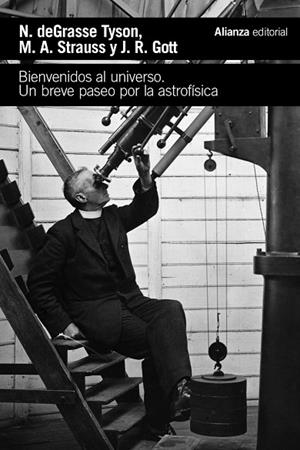 BIENVENIDOS AL UNIVERSO. UN BREVE PASEO POR LA ASTROFÍSICA | 9788411488631 | DEGRASSE TYSON, NEIL / STRAUSS, MICHAEL A. / GOTT, J. RICHARD