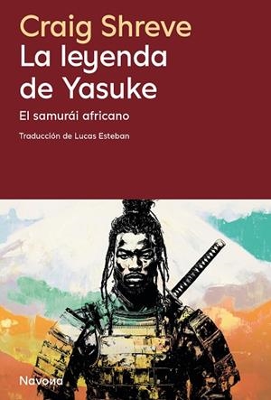 LA LEYENDA DE YASUKE. EL SAMURÁI AFRICANO | 9788410180208 | SHREVE, CRAIG