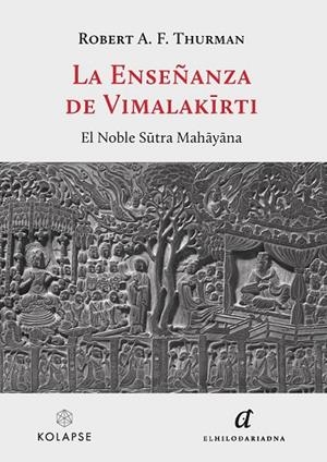 LA ENSEÑANZA DE VIMALAKIRTI. EL NOBLE SUTRA MAHAYANA | 9788419741127 | THURMAN, ROBERT A. F.