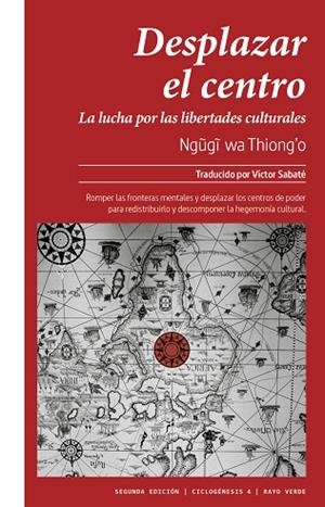 DESPLAZAR EL CENTRO. LA LUCHA POR LAS LIBERTADES CULTURALES | 9788410487796 | NGUGI WA THIONG'O