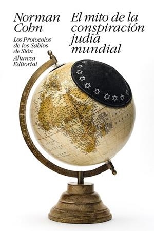 EL MITO DE LA CONSPIRACIÓN JUDÍA MUNDIAL. LOS PROTOCOLOS DE LOS SABIOS DE SIÓN | 9788413620015 | COHN, NORMAN