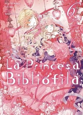 LA PRINCESA BIBLIOFILA 6 | 9788410446083 | YUI KIKUTA