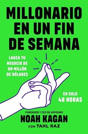 MILLONARIO EN UN FIN DE SEMANA. LANZA TU NEGOCIO DE UN MILLÓN DE DÓLARES EN SOLO 48 HORAS | 9788418053634 | KAGAN, NOAH