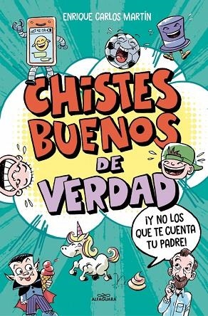 CHISTES BUENOS DE VERDAD. ¡Y NO LOS QUE TE CUENTA TU PADRE! | 9788410190177 | MARTÍN, ENRIQUE CARLOS