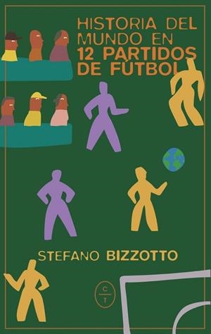 HISTORIA DEL MUNDO EN 12 PARTIDOS DE FUTBOL | 9788412951738 | BIZZOTTO, STEFANO