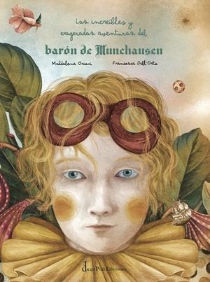 LAS INCREÍBLES Y EXAGERADAS AVENTURAS DEL BARÓN DE MUNCHAUSEN | 9788412885040 | ORIANI, MADDALENA