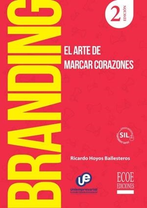 BRANDING, EL ARTE DE MARCAR CORAZONES | 9789585038103 | HOYOS BALLESTEROS, RICARDO