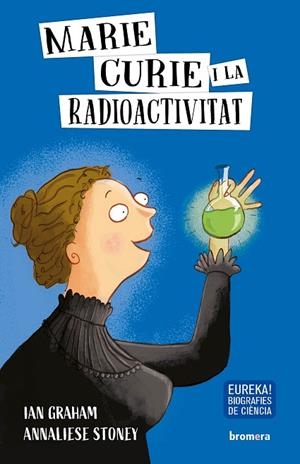 MARIE CURIE I LA RADIOACTIVITAT | 9788490264645 | GRAHAM, IAN