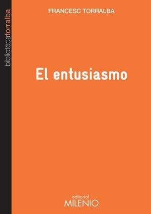 EL ENTUSIASMO | 9788497436052 | FRANCESC TORRALBA ROSELLÓ