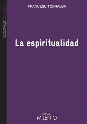 LA ESPIRITUALIDAD | 9788497436021 | FRANCESC TORRALBA ROSELLÓ
