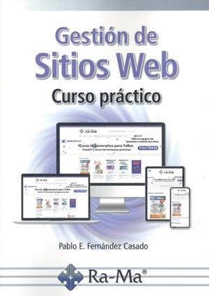 GESTIÓN DE SITIOS WEB. CURSO PRÁCTICO. ESTRATEGIAS PARA OPTIMIZAR RECURSOS Y MAXIMIZAR BENEFICIOS | 9791387642174 | FERNÁNDEZ CASADO, PABLO ENRIQUE