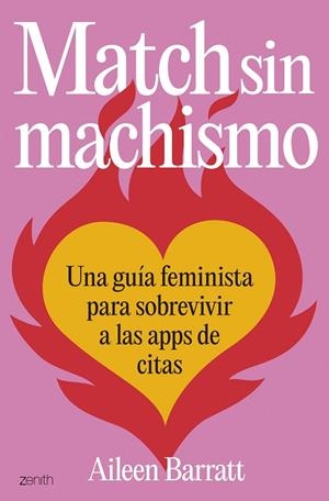 MATCH SIN MACHISMO. UNA GUÍA FEMINISTA PARA SOBREVIVIR A LAS APPS DE CITAS | 9788408297291 | BARRATT, AILEEN