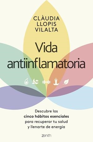 VIDA ANTIINFLAMATORIA. DESCUBRE LOS CINCO HÁBITOS ESENCIALES PARA RECUPERAR TU SALUD Y LLENARTE DE ENER | 9788408297307 | LLOPIS, CLÀUDIA