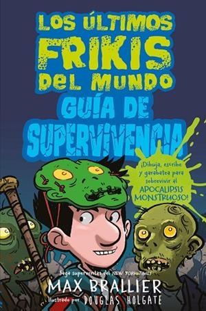 LOS ÚLTIMOS FRIKIS: GUÍA DE SUPERVIVENCIA | 9788418002069 | BRALLIER, MAX